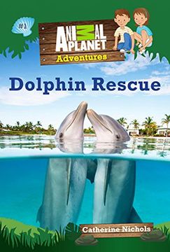 portada Dolphin Rescue (Animal Planet Adventures Chapter Books #1)