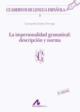 portada La Impersonalidad Gramatical: Descripción y Norma (Cuadernos de Lengua Española) (in Spanish)
