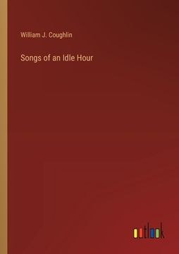 portada Songs of an Idle Hour (in English)