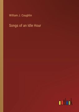 portada Songs of an Idle Hour (en Inglés)