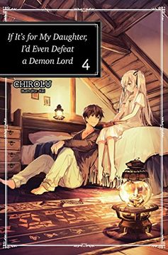 portada If It's for my Daughter, i'd Even Defeat a Demon Lord: Volume 4 (if It's for my Daughter, i'd Even Defeat a Demon Lord (Light Novel))