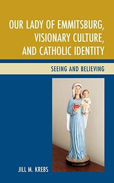 portada Our Lady of Emmitsburg, Visionary Culture, and Catholic Identity: Seeing and Believing (en Inglés)