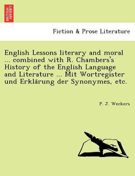 portada english lessons literary and moral ... combined with r. chambers's history of the english language and literature ... mit wortregister und erkla rung (in English)