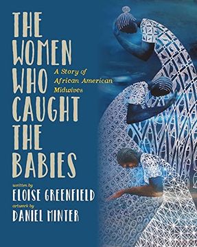 portada The Women who Caught the Babies: A Story of African American Midwives (en Inglés)