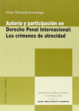 portada Autoría y Participación en Derecho Penal Internacional: Los Crímenes de Atrocidad (in Spanish)