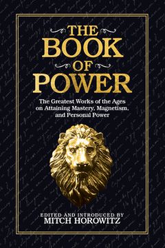 portada The Book of Power: The Greatest Works of the Ages on Attaining Mastery, Magnetism, and Personal Power (in English)
