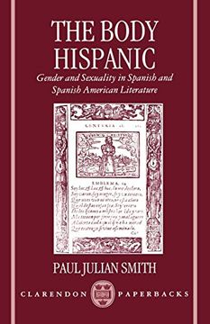 portada The Body Hispanic: Gender and Sexuality in Spanish and Spanish American Literature (Clarendon Paperbacks) (in English)