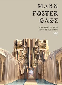 portada Mark Foster Gage: Architecture in High Resolution (en Inglés)