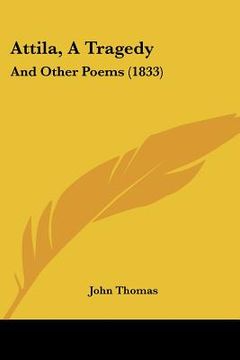 portada attila, a tragedy: and other poems (1833) (en Inglés)