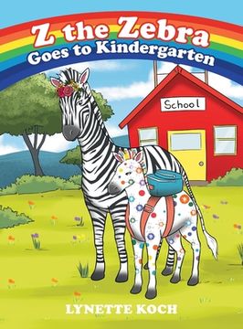 portada Z the Zebra Goes to Kindergarten (in English)