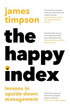portada The Happy Index: Management Tools and Leadership Advice for Creating a Happier and Healthier Workforce From one of the Uk's top Employers (en Inglés)