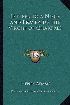 portada letters to a niece and prayer to the virgin of chartres (en Inglés)
