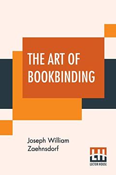 portada The art of Bookbinding: A Practical Treatise With Plates and Diagrams. (en Inglés)