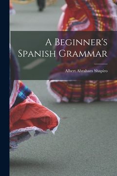 portada A Beginner's Spanish Grammar (en Inglés)