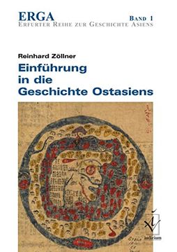 portada Einführung in die Geschichte Ostasiens: Erfurter Reihe zur Geschichte Asiens 1 (in German)