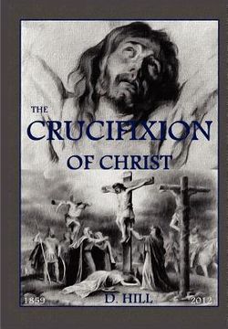 portada The Crucifixion of Christ: Second Edition (en Inglés)
