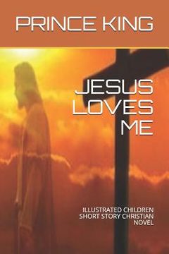 portada Jesus Loves Me: Illustrated Children Short Story Christian Novel