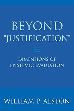 beyond "justification",dimensions of epistemic evaluation