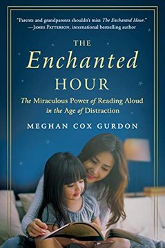 portada The Enchanted Hour: The Miraculous Power of Reading Aloud in the age of Distraction 