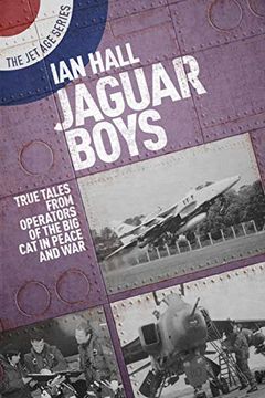 portada Jaguar Boys: True Tales From the Operators of the big cat in Peace and war (Jet Age) (en Inglés)
