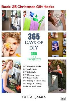 portada DIY: 365 Days of DIY (DIY Projects, DIY Household Hacks, DIY Cleaning & Organizing): 365 Days of DIY (DIY, Crafts Hobbies & (en Inglés)