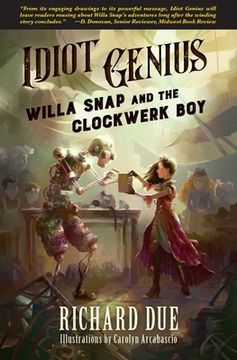 portada IDIOT GENIUS Willa Snap and the Clockwerk Boy