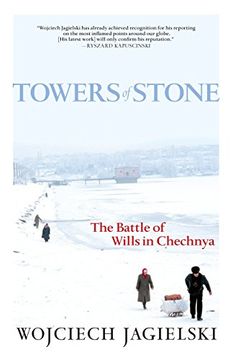 portada Towers of Stone: The Battle of Wills in Chechnya (in English)