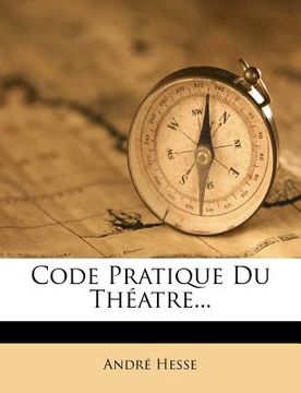 portada Code Pratique Du Théatre... (en Francés)