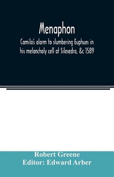 portada Menaphon: Camila's alarm to slumbering Euphues in his melancholy cell at Silexedra, &c 1589 (en Inglés)