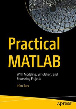 portada Practical Matlab: With Modeling, Simulation, and Processing Projects (in English)