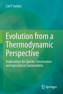 portada Evolution from a Thermodynamic Perspective: Implications for Species Conservation and Agricultural Sustainability (en Inglés)