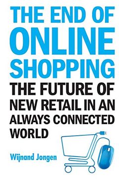 portada The end of Online Shopping: The Future of new Retail in an Always Connected World (en Inglés)