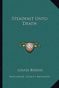 portada steadfast unto death (in English)