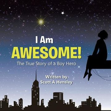portada I Am Awesome!: The True Story of a Boy Hero (en Inglés)