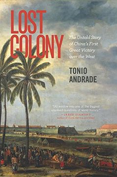 portada Lost Colony: The Untold Story of China's First Great Victory Over the West (in English)