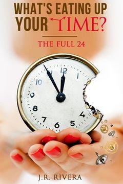 portada What's eating up your time?: The Full 24 (en Inglés)
