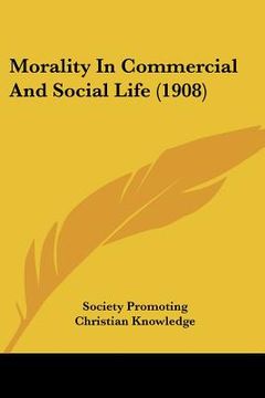portada morality in commercial and social life (1908) (en Inglés)