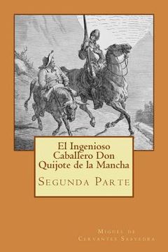 portada Segunda parte del Ingenioso Caballero Don Quijote de la Mancha (Spanish) Edition (in Spanish)