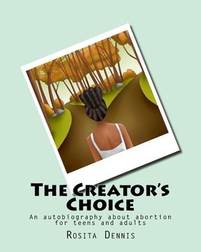 portada The Creator's Choice: An autobiography about abortion for teens and adults (en Inglés)