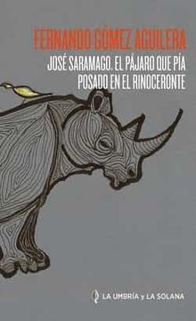 portada Jose Saramago el Pajaro que pia Posado en el Rinoceronte