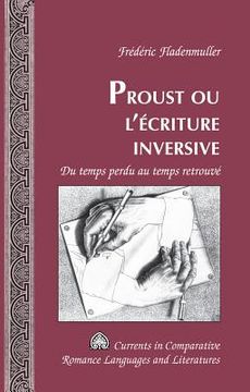 portada Proust ou l'écriture inversive: Du temps perdu au temps retrouvé (in French)