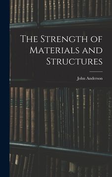 portada The Strength of Materials and Structures (en Inglés)
