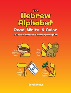 portada The Hebrew Alphabet: Read, Write, & Color: Print, Write, & Color (2) (a Taste of Hebrew for English-Speaking Kids - Interactive Learning) (en Inglés)