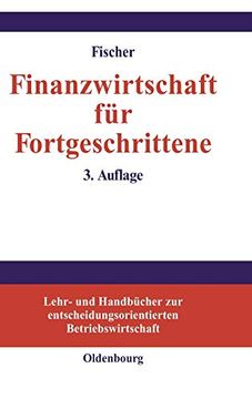 portada Finanzwirtschaft für Fortgeschrittene (Lehr- und Handbucher zur Entscheidungsorientierten Betriebsw) (en Alemán)