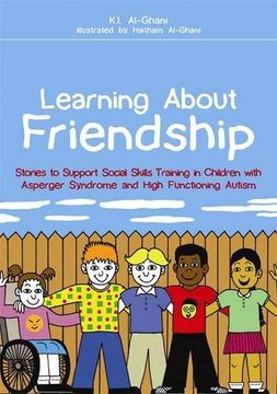 portada Learning About Friendship: Stories to Support Social Skills Training in Children With Asperger Syndrome and High Functioning Autism 