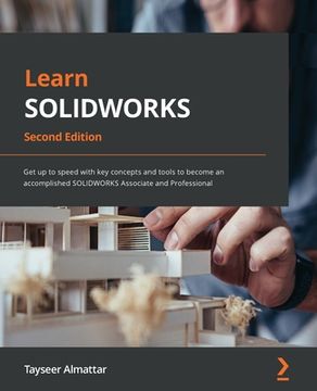 portada Learn SOLIDWORKS 2022 - Second Edition: Get up to speed with key concepts and tools to become an accomplished SOLIDWORKS Associate and Professional (en Inglés)