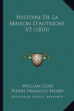 portada Histoire De La Maison D'Autriche V5 (1810) (in French)