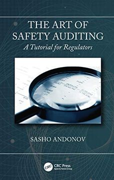 portada The art of Safety Auditing: A Tutorial for Regulators: A Tutorial for Regulators (Developments in Quality and Safety) (en Inglés)