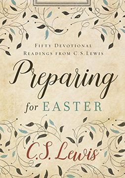 portada Preparing for Easter: Fifty Devotional Readings from C. S. Lewis (en Inglés)