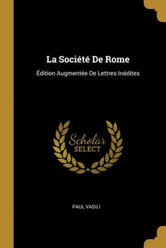 portada La Société de Rome: Édition Augmentée de Lettres Inédites (en Francés)